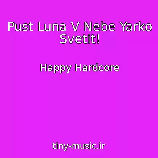 کاور آهنگ Pust Luna V Nebe Yarko Svetit! از Happy Hardcore