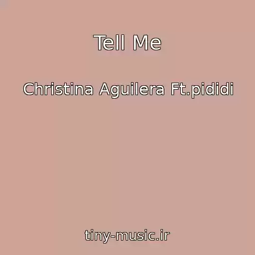 کاور آهنگ Tell Me از Christina Aguilera Ft.pididi