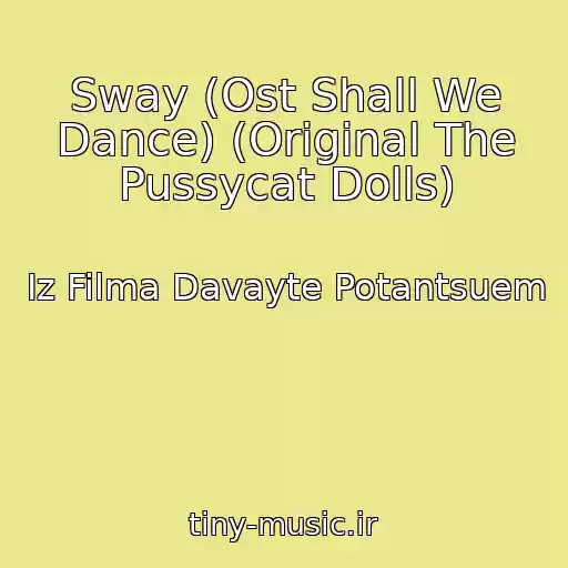 کاور آهنگ Sway (Ost Shall We Dance) (Original The Pussycat Dolls) از Iz Filma Davayte Potantsuem