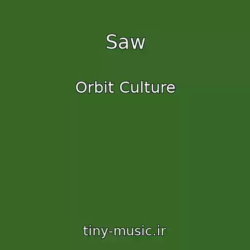 کاور آهنگ Saw از Orbit Culture