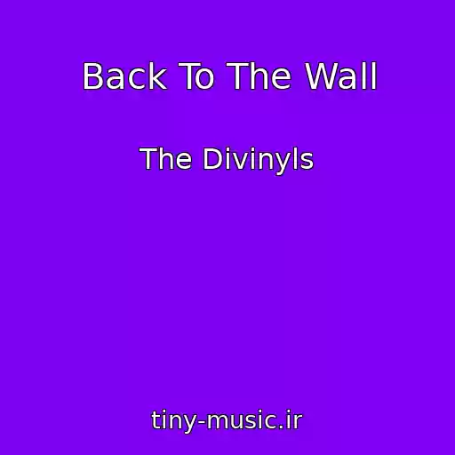کاور آهنگ Back To The Wall از The Divinyls