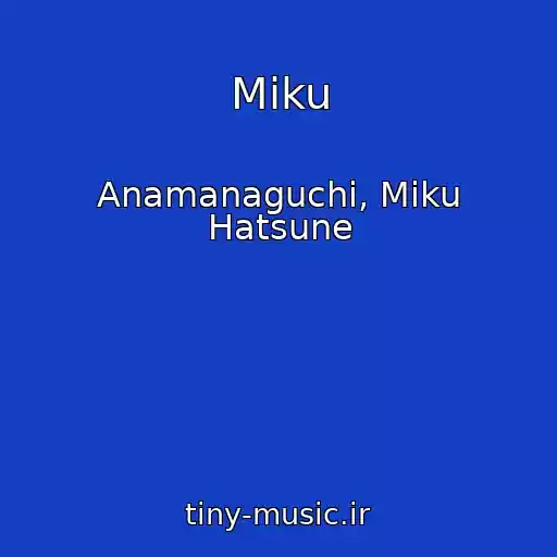 کاور آهنگ Miku از Anamanaguchi, Miku Hatsune