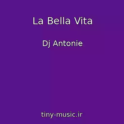 کاور آهنگ La Bella Vita از Dj Antonie