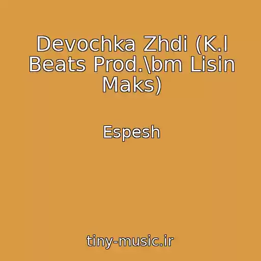 کاور آهنگ Devochka Zhdi (K.l Beats Prod.\bm Lisin Maks) از Espesh