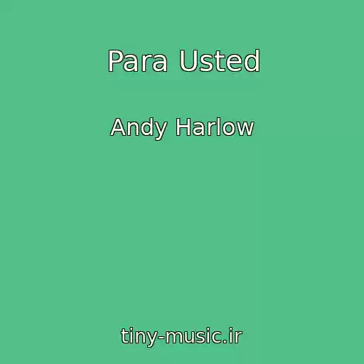کاور آهنگ Para Usted از Andy Harlow