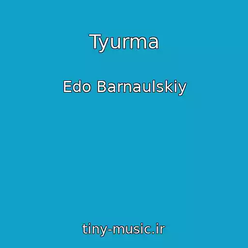 کاور آهنگ Tyurma از Edo Barnaulskiy