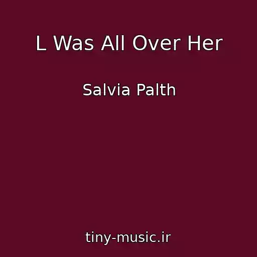 کاور آهنگ L Was All Over Her از Salvia Palth