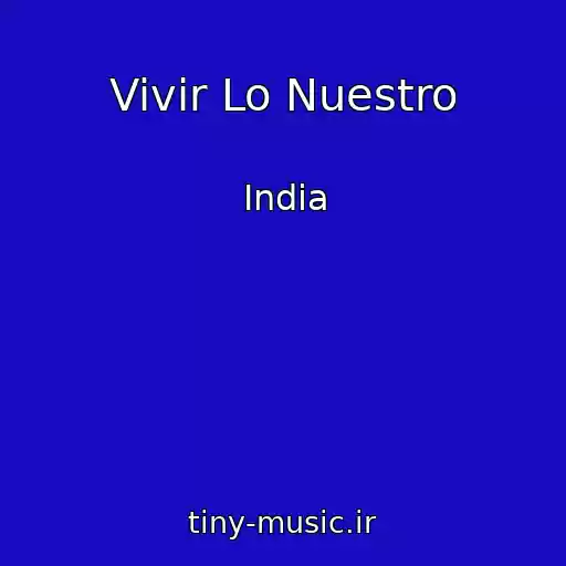 کاور آهنگ Vivir Lo Nuestro از India