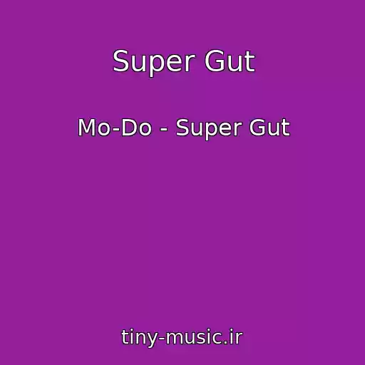 کاور آهنگ Super Gut از Mo-Do - Super Gut