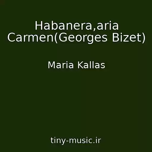 کاور آهنگ Habanera,aria Carmen(Georges Bizet) از Maria Kallas