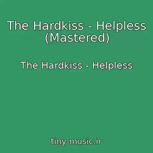 کاور آهنگ The Hardkiss - Helpless (Mastered) از The Hardkiss - Helpless