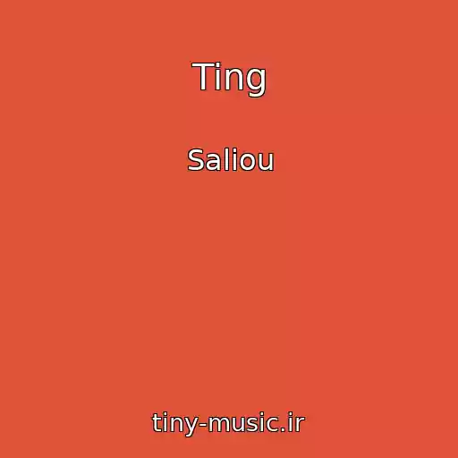 کاور آهنگ Ting از Saliou