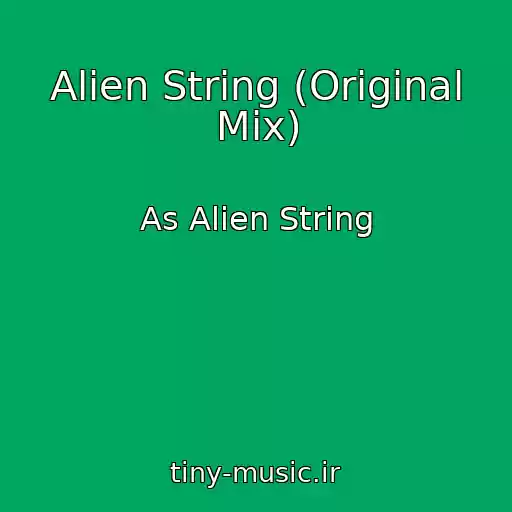 کاور آهنگ Alien String (Original Mix) از As Alien String