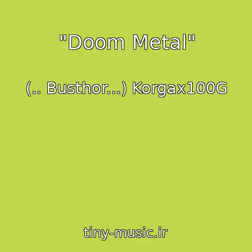 کاور آهنگ "Doom Metal" از (.. Busthor...) Korgax100G