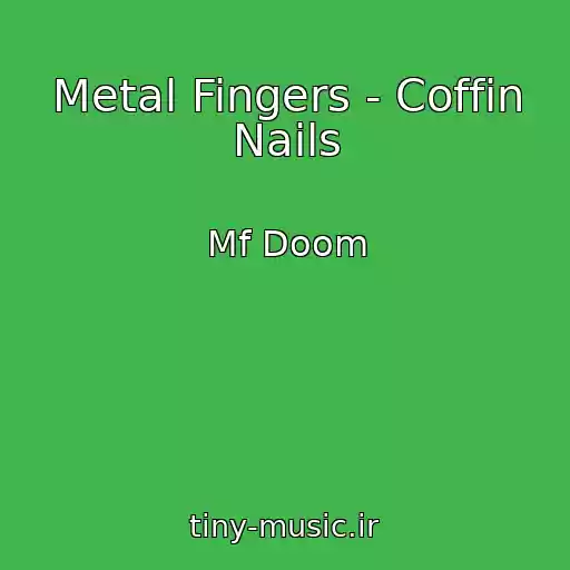 کاور آهنگ Metal Fingers - Coffin Nails از Mf Doom