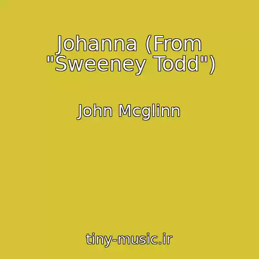کاور آهنگ Johanna (From "Sweeney Todd") از John Mcglinn
