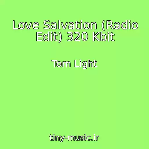 کاور آهنگ Love Salvation (Radio Edit) 320 Kbit از Tom Light