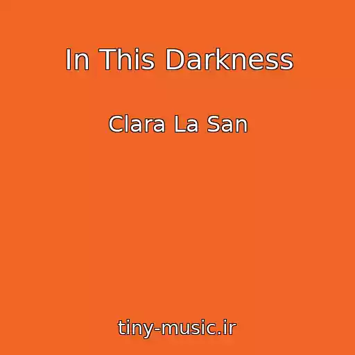 کاور آهنگ In This Darkness از Clara La San