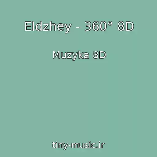 کاور آهنگ Eldzhey - 360° 8D از Muzyka 8D