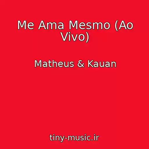کاور آهنگ Me Ama Mesmo (Ao Vivo) از Matheus & Kauan