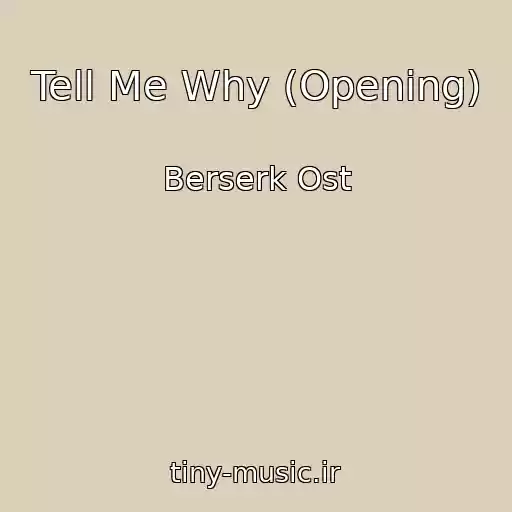 کاور آهنگ Tell Me Why (Opening) از Berserk Ost