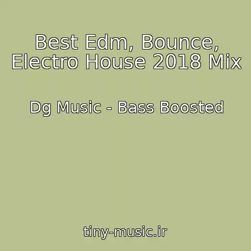 کاور آهنگ Best Edm, Bounce, Electro House 2018 Mix از Dg Music - Bass Boosted