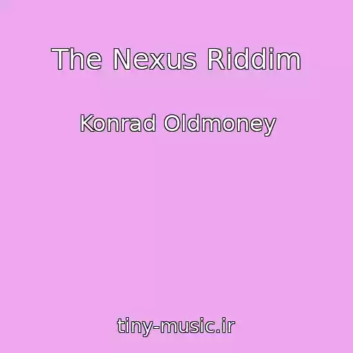 کاور آهنگ The Nexus Riddim از Konrad Oldmoney
