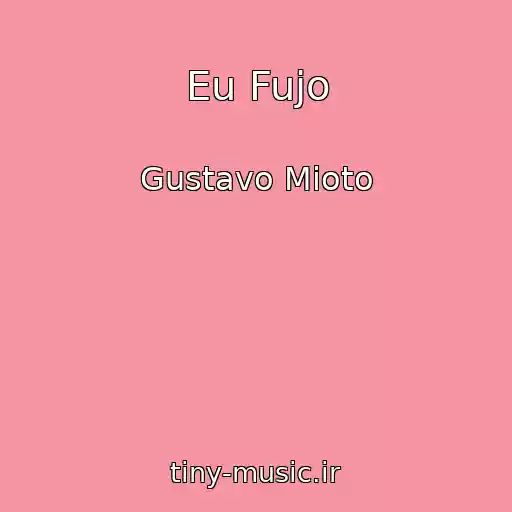 کاور آهنگ Eu Fujo از Gustavo Mioto