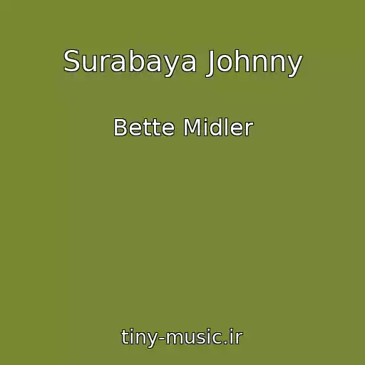 کاور آهنگ Surabaya Johnny از Bette Midler