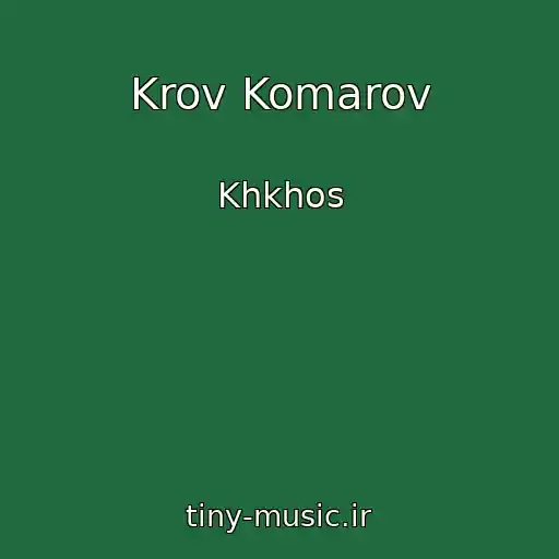 کاور آهنگ Krov Komarov از Khkhos