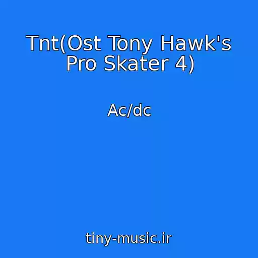 کاور آهنگ Tnt(Ost Tony Hawk's Pro Skater 4) از Ac/dc