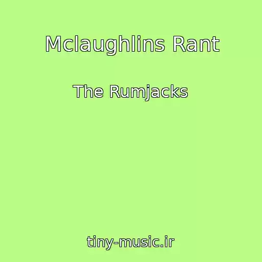 کاور آهنگ Mclaughlins Rant از The Rumjacks