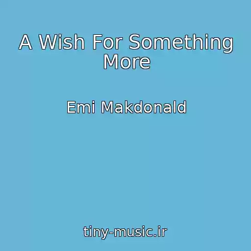 کاور آهنگ A Wish For Something More از Emi Makdonald