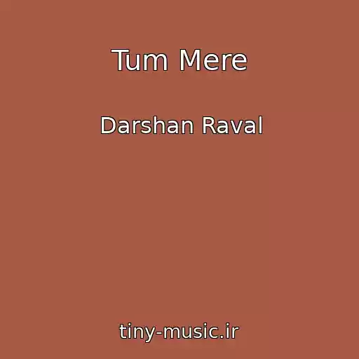 کاور آهنگ Tum Mere از Darshan Raval