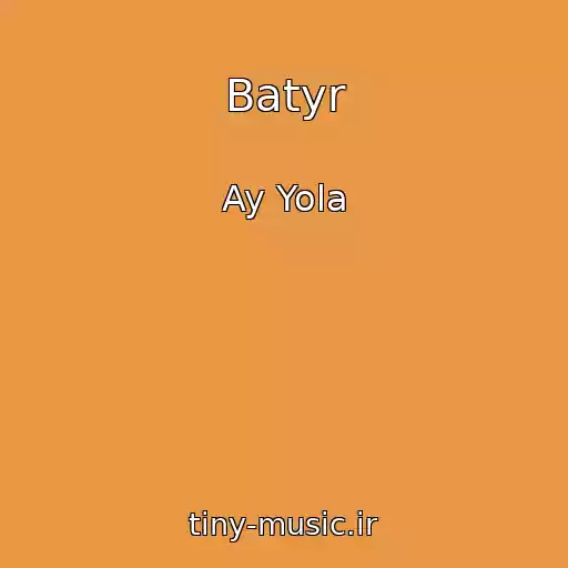 کاور آهنگ Batyr از Ay Yola