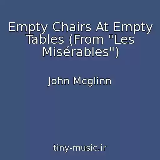 کاور آهنگ Empty Chairs At Empty Tables (From "Les Misérables") از John Mcglinn