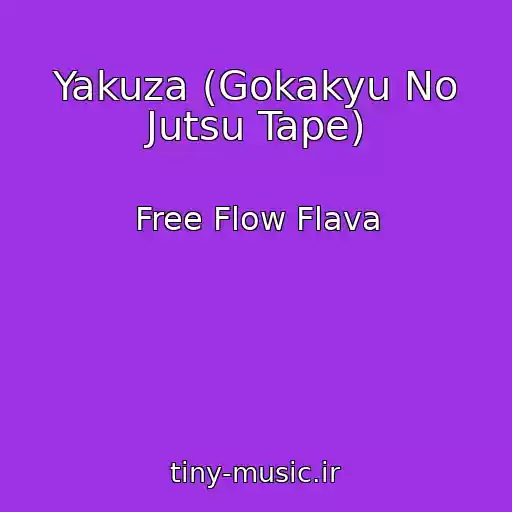 کاور آهنگ Yakuza (Gokakyu No Jutsu Tape) از Free Flow Flava