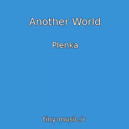 کاور آهنگ Another World از Plenka