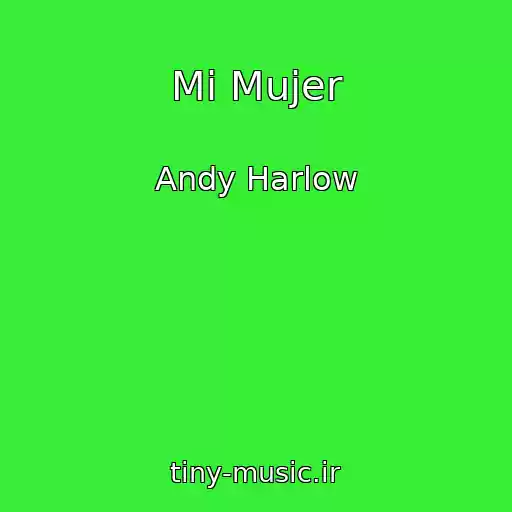 کاور آهنگ Mi Mujer از Andy Harlow
