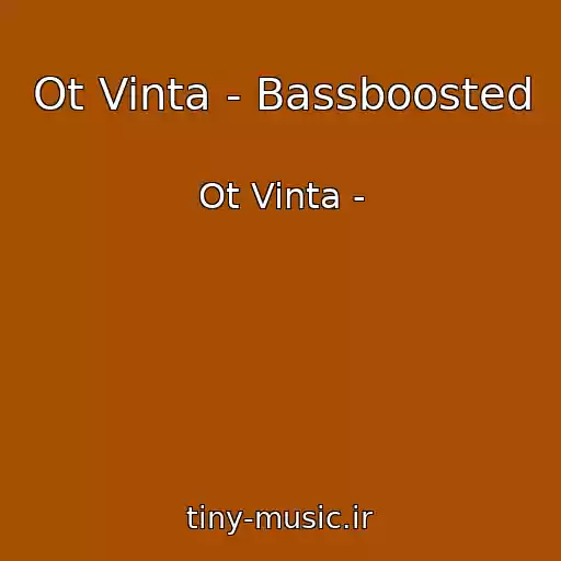 کاور آهنگ Ot Vinta - Bassboosted از Ot Vinta -