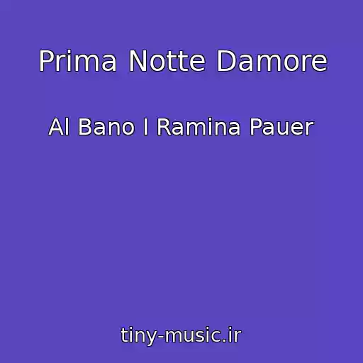کاور آهنگ Prima Notte Damore از Al Bano I Ramina Pauer