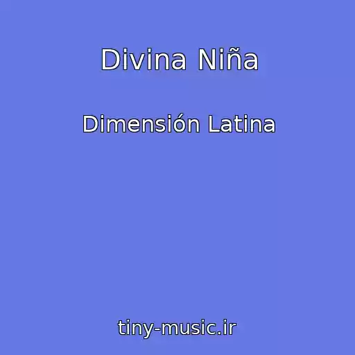 کاور آهنگ Divina Niña از Dimensión Latina
