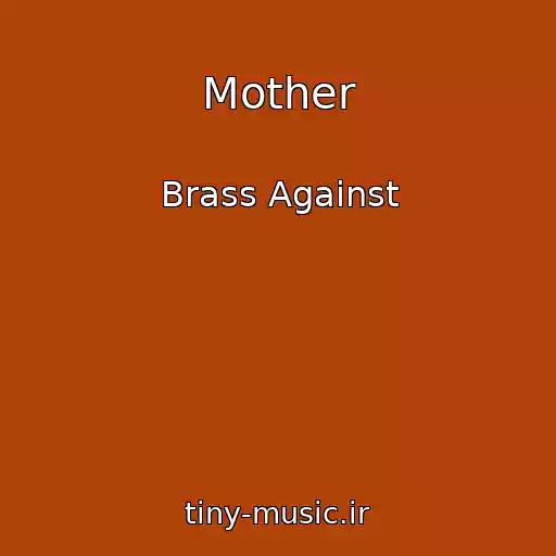 کاور آهنگ Mother از Brass Against