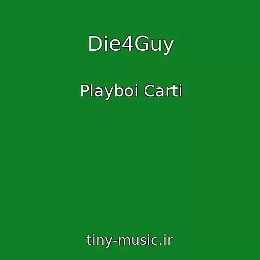 کاور آهنگ Die4Guy از Playboi Carti