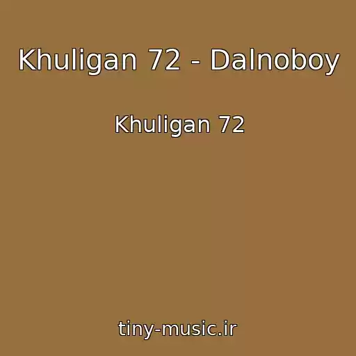 کاور آهنگ Khuligan 72 - Dalnoboy از Khuligan 72