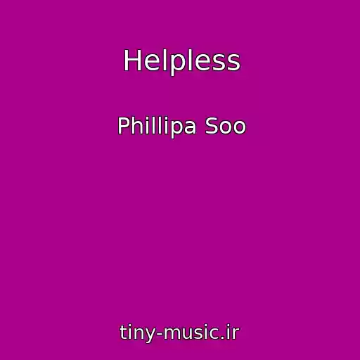 کاور آهنگ Helpless از Phillipa Soo