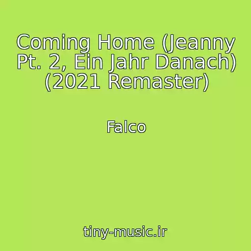 کاور آهنگ Coming Home (Jeanny Pt. 2, Ein Jahr Danach) (2021 Remaster) از Falco