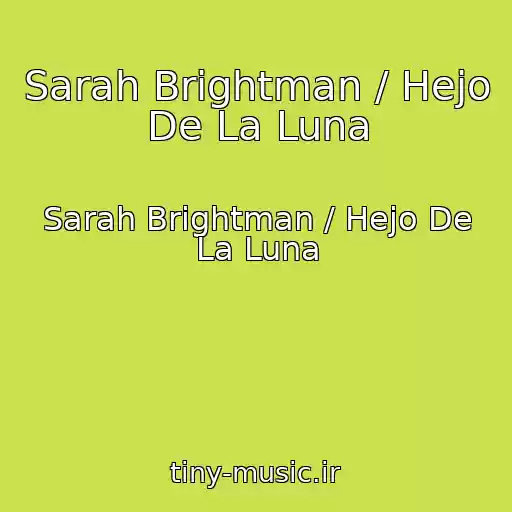 کاور آهنگ Sarah Brightman / Hejo De La Luna از Sarah Brightman / Hejo De La Luna