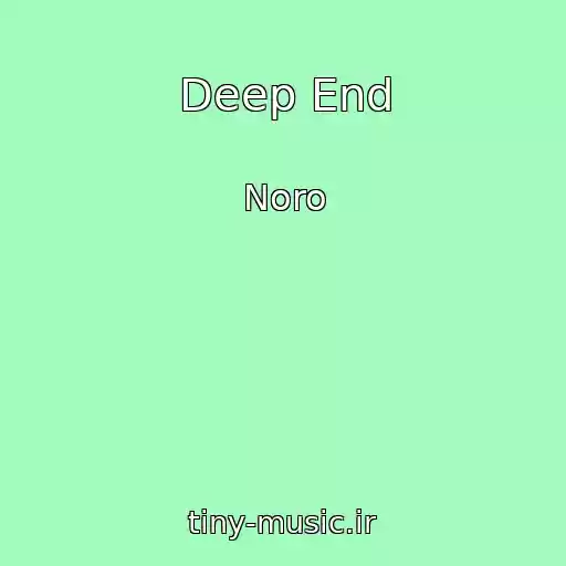 کاور آهنگ Deep End از Noro