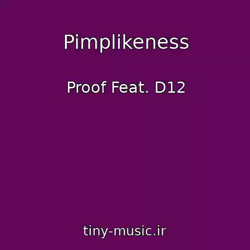 کاور آهنگ Pimplikeness از Proof Feat. D12
